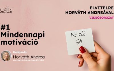 Elvitelre Horváth Andreával #1: Mindennapi motiváció