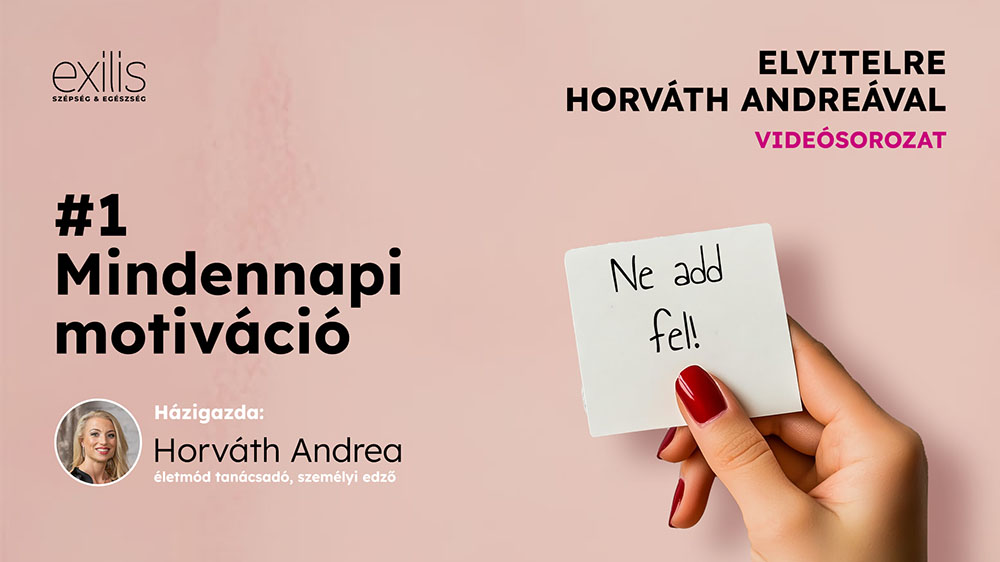 Elvitelre Horváth Andreával #1: Mindennapi motiváció